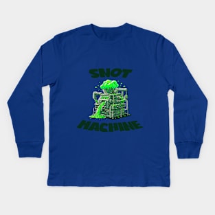 Snot Machine - The Ultimate Booger Maker Kids Long Sleeve T-Shirt